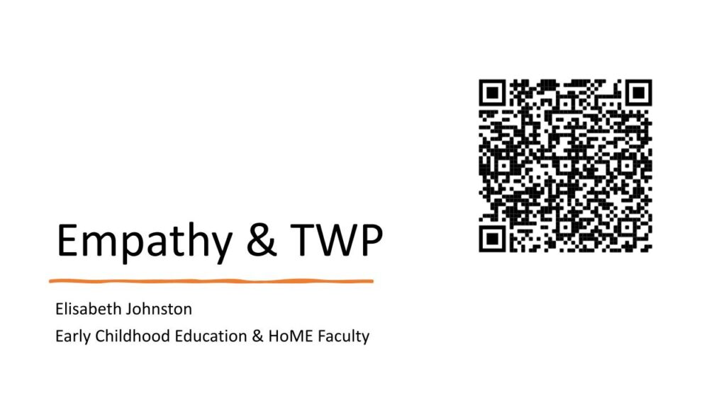 title slide from Empathy & TWP: Elisabeth Johnston, Early Childhood Education & HoME Faculty