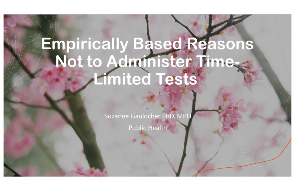 thumbnail of Empirically Based Reasons NOT to Administer Time-Limited Tests 